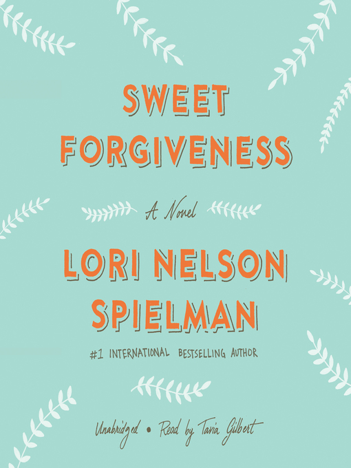 Title details for Sweet Forgiveness by Lori Nelson Spielman - Available